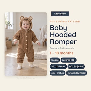 May include: A PDF sewing pattern for a baby hooded romper with bear ears and fold-over cuffs. The text reads Little Seam, PDF Sewing Pattern, Baby Hooded Romper, 1-18 months, 6 sizes, Layered PDF, A4, US Letter, AO, Projector, cm + inches, Instant download.