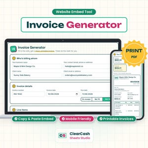 May include: A laptop and smartphone displaying an Invoice Generator interface with fields for billing information, invoice details, and line items. A yellow starburst icon reads PRINT PDF. Text includes Website Embed Tool, Copy & Paste Embed, Mobile Friendly, Printable Invoices, and ClearCash Sheets Studio.