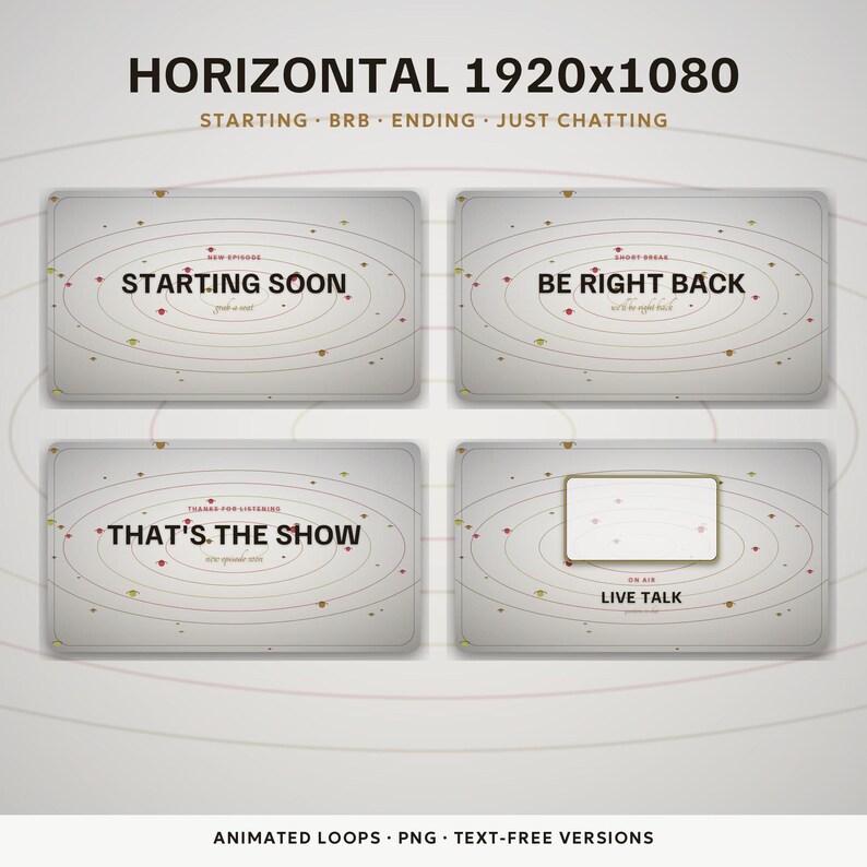 May include: Four rectangular digital stream overlays on a light gray background with thin orbital lines and small planet icons. Text includes STARTING SOON, BE RIGHT BACK, THAT'S THE SHOW, and LIVE TALK, with smaller subtext below each main heading.
