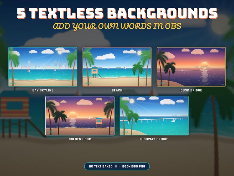 May include: A digital collection of 5 textless backgrounds for OBS, featuring illustrations of a bay skyline, beach, dusk bridge, golden hour, and highway bridge. Each scene displays palm trees, water, and sky, with the text 5 TEXTLESS BACKGROUNDS ADD YOUR OWN WORDS IN OBS.