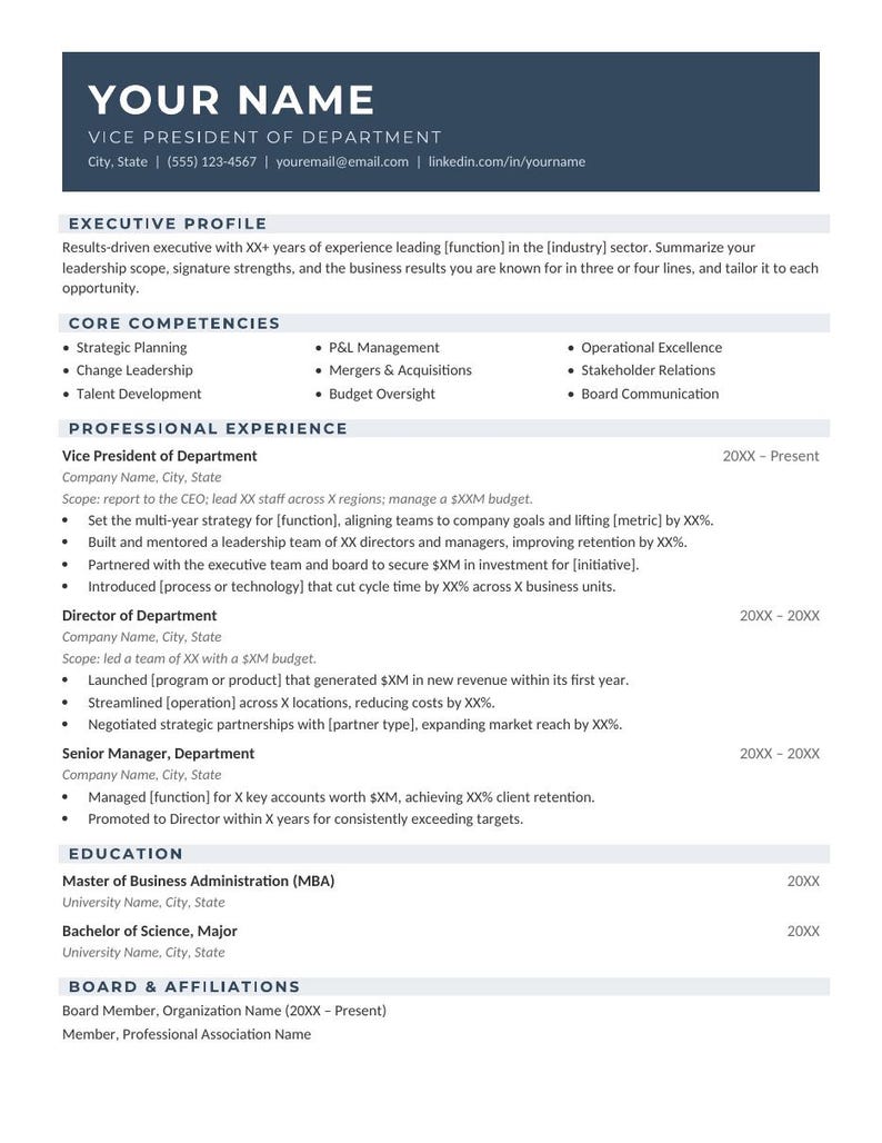 May include: A professional resume template featuring a dark blue header with placeholders for name and contact information. The document includes sections for executive profile, core competencies, professional experience, education, and board affiliations.