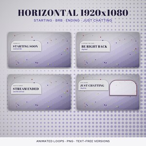 May include: A set of four digital streaming overlays with a purple and white halftone dot pattern. The text includes STARTING SOON, BE RIGHT BACK, STREAM ENDED, and JUST CHATTING, along with smaller sub-text and a blank frame for video.
