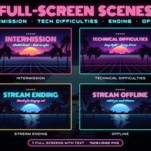 May include: A set of four digital full-screen scenes for streaming, featuring a retro neon sunset landscape with palm trees and a grid horizon. Text includes Intermission, Technical Difficulties, Stream Ending, and Stream Offline.