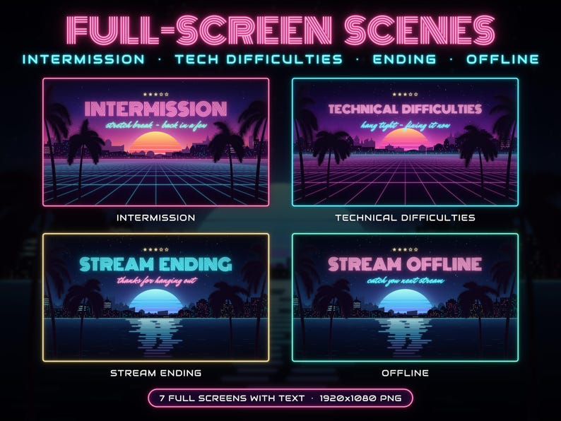 May include: A set of four digital full-screen scenes for streaming, featuring a retro neon sunset landscape with palm trees and a grid horizon. Text includes Intermission, Technical Difficulties, Stream Ending, and Stream Offline.