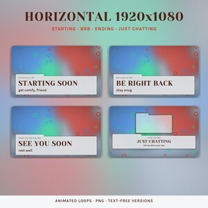 May include: A set of four digital stream overlay screens with a gradient blue, red, and green background featuring circular patterns. Each screen displays text including STARTING SOON, BE RIGHT BACK, SEE YOU SOON, and JUST CHATTING.