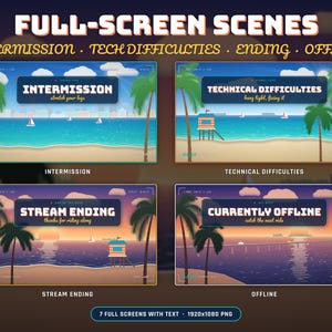 May include: A set of four digital full-screen scenes for streaming, featuring beach landscapes with palm trees. Text overlays include INTERMISSION, TECHNICAL DIFFICULTIES, STREAM ENDING, and CURRENTLY OFFLINE, with additional subtext for each scene.