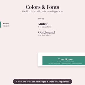 May include: A design guide titled Colors & Fonts for the First Internship palette, featuring a teal accent color #3E8E7E, Mulish and Quicksand fonts, and a sample business card template with the placeholder text Your Name.