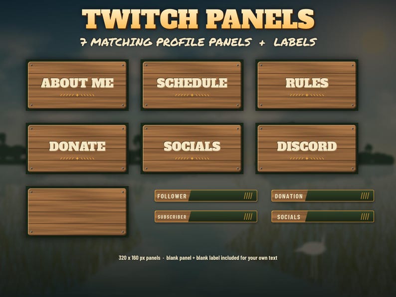 May include: A set of Twitch panels featuring a wood grain texture with white text. The panels include labels for About Me, Schedule, Rules, Donate, Socials, and Discord. Also included are four smaller rectangular labels and one blank panel.