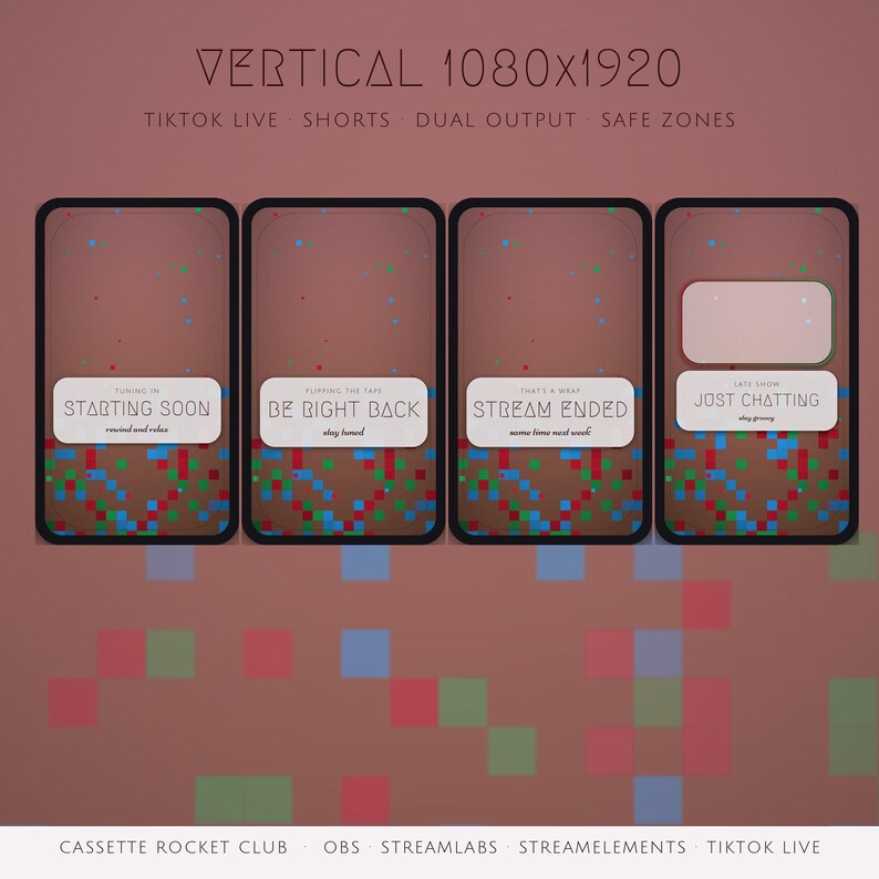 May include: Four vertical digital screen overlays with a brown background and pixelated red, blue, and green accents. Text includes STARTING SOON, BE RIGHT BACK, STREAM ENDED, and JUST CHATTING, with labels for TikTok Live, Shorts, and safe zones.