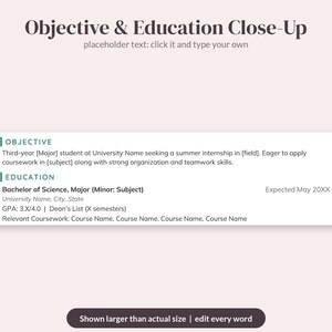 May include: A resume template section titled Objective & Education Close-Up with placeholder text. The document includes sections for Objective and Education, featuring fields for degree, university, GPA, and coursework, with a button stating Shown larger than actual size.