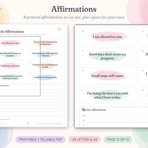 May include: A printable sheet titled Affirmations featuring eight pre-printed statements like I am allowed to rest and Hard days don't erase my progress, with additional blank lines for personal notes, presented in a soft pastel color palette.