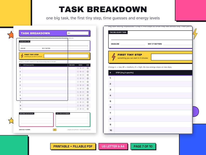 May include: A printable and fillable task breakdown planner page featuring sections for a big scary task, deadline, why it matters, and a first tiny step. The layout includes a numbered list for ten steps with columns for time guesses, energy levels, and checkboxes.