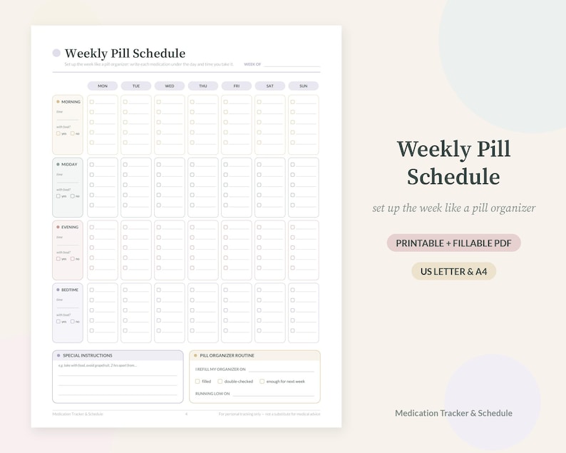 May include: A Weekly Pill Schedule printable PDF document featuring a grid layout for seven days and four daily time slots including morning, midday, evening, and bedtime. The form includes sections for special instructions and a pill organizer routine.