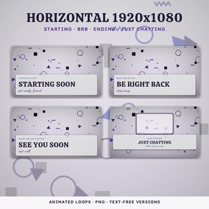May include: A set of four horizontal digital stream overlays on a light gray background with dark purple geometric shapes. The text includes "STARTING SOON," "BE RIGHT BACK," "SEE YOU SOON," and "JUST CHATTING" along with smaller sub-text phrases.
