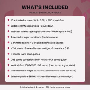 May include: A digital download list featuring 10 animated scenes, editable HTML titles, webcam frames, gameplay overlays, stinger transitions, 6 animated alerts with sounds, StreamElements widgets, 9 panels, OBS collections, and a vertical layout.