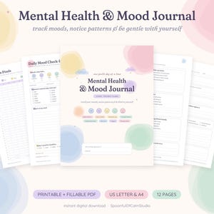 May include: A Mental Health & Mood Journal printable PDF with pastel watercolor accents. The cover features the title, five mood icons, and text including one month day at a time, track your moods, notice patterns & be kind in yourself.