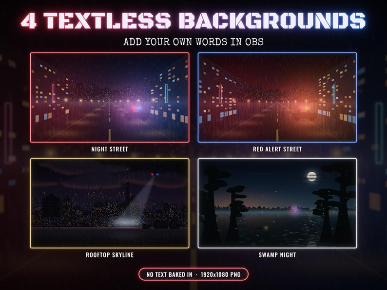 May include: A digital graphic featuring 4 TEXTLESS BACKGROUNDS ADD YOUR OWN WORDS IN OBS. The image displays four distinct scenes: NIGHT STREET, RED ALERT STREET, ROOFTOP SKYLINE, and SWAMP NIGHT, with NO TEXT BAKED IN 1920x1080 PNG.