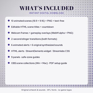 May include: A digital download list titled WHAT'S INCLUDED featuring 10 animated scenes, editable HTML titles, webcam frames, gameplay overlays, stinger transitions, 6 animated alerts with sounds, HTML alerts, 9 panels, and OBS collections.