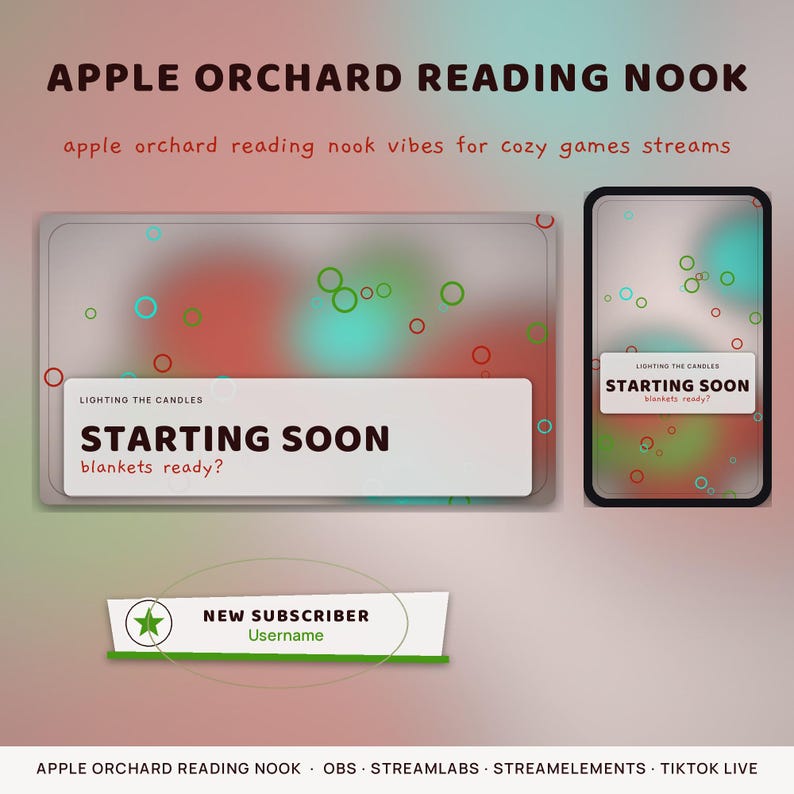 May include: Digital streaming overlay set titled APPLE ORCHARD READING NOOK featuring a blurred background with floating circles. Includes STARTING SOON screens with text LIGHTING THE CANDLES blankets ready? and a NEW SUBSCRIBER alert box with a green star.