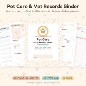 May include: A Pet Care & Vet Records Binder digital document set featuring ten printable and fillable pages. The cover displays a paw print icon, the title Pet Care & Vet Records Binder, and sections for pet details. Includes logs for vet visits and profiles.