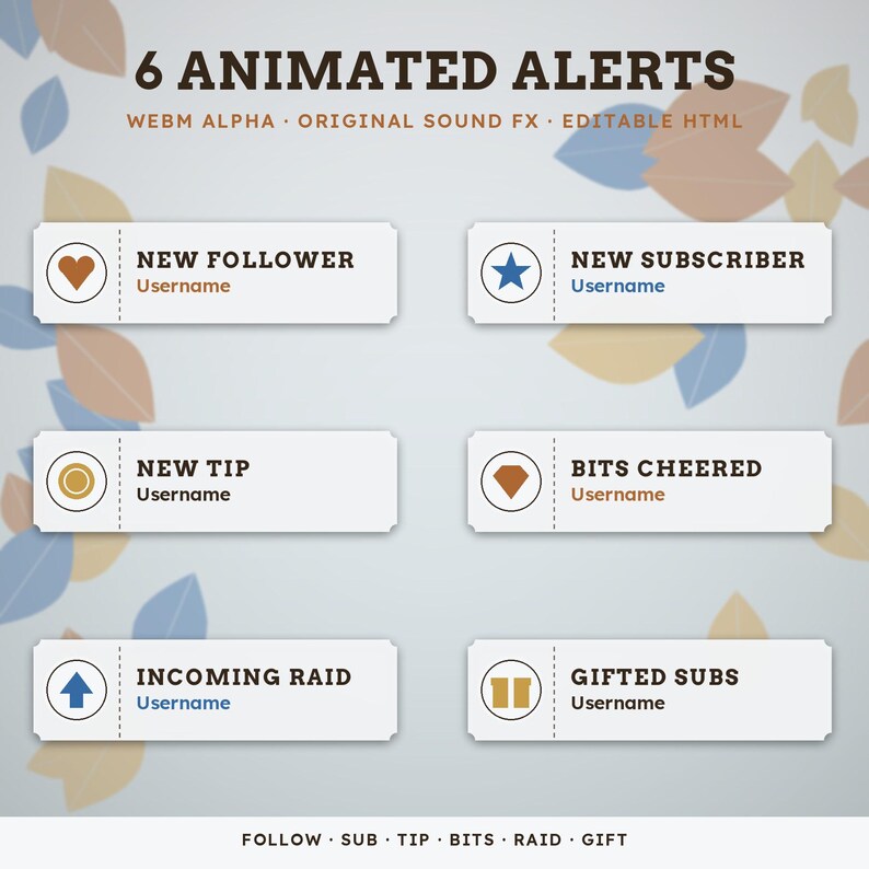 May include: Six animated alerts for streaming featuring white rectangular banners with icons and text including New Follower, New Subscriber, New Tip, Bits Cheered, Incoming Raid, and Gifted Subs. Includes Webm Alpha, Original Sound Fx, Editable Html.