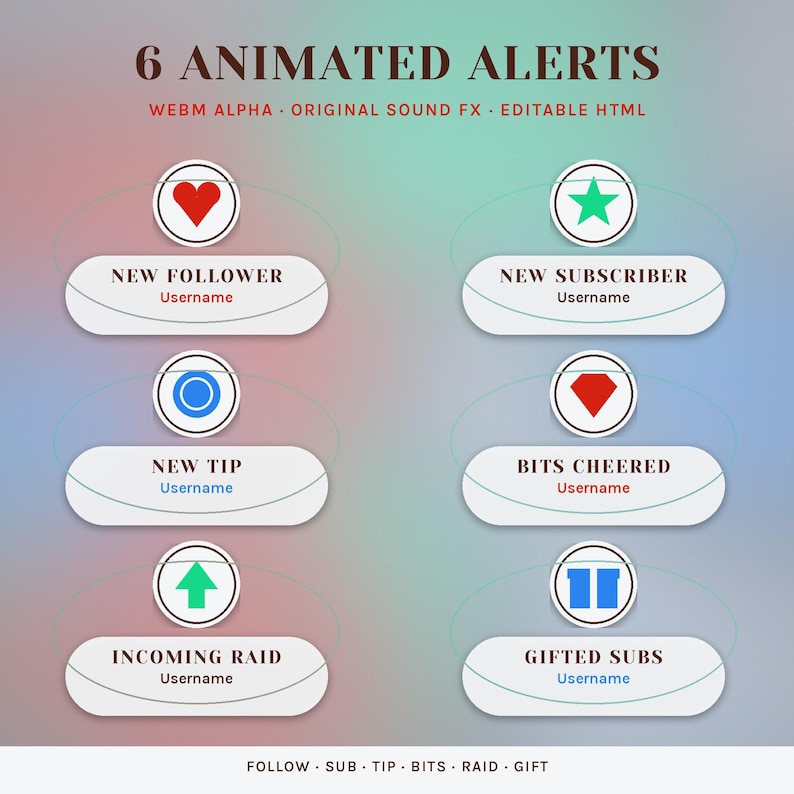 May include: Six animated alerts featuring white rounded rectangular panels with circular icons. Text includes 6 ANIMATED ALERTS, WEBM ALPHA, ORIGINAL SOUND FX, EDITABLE HTML, NEW FOLLOWER, NEW SUBSCRIBER, NEW TIP, BITS CHEERED, INCOMING RAID, GIFTED SUBS.
