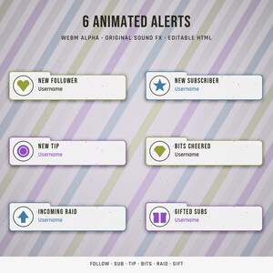 May include: Six animated alerts for streaming featuring white rectangular boxes with colored borders and icons. Text includes 6 ANIMATED ALERTS, WEBM ALPHA, ORIGINAL SOUND FX, EDITABLE HTML, NEW FOLLOWER, NEW SUBSCRIBER, NEW TIP, BITS CHEERED, INCOMING RAID, and GIFTED SUBS.