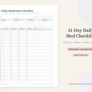 May include: A white printable daily medication checklist document with a 31-day grid, columns for morning, midday, evening, and bedtime, and a notes section. The text reads 31-Day Daily Med Checklist, Printable + Fillable PDF, and US Letter & A4.