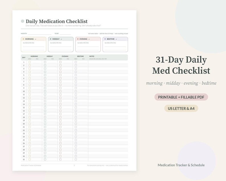 May include: A white printable daily medication checklist document with a 31-day grid, columns for morning, midday, evening, and bedtime, and a notes section. The text reads 31-Day Daily Med Checklist, Printable + Fillable PDF, and US Letter & A4.