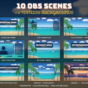 May include: A digital collection of 10 OBS scenes and 5 textless backgrounds featuring a beach theme with palm trees, ocean, and sand. The scenes include text overlays like STARTING SOON, BE RIGHT BACK, INTERMISSION, and STREAM ENDING.