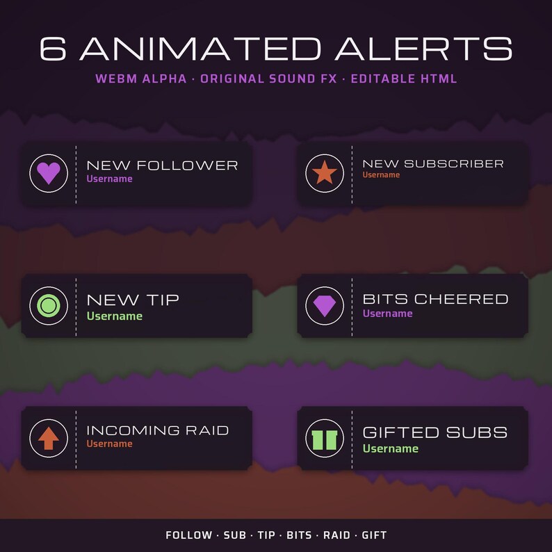 May include: A digital graphic set titled 6 ANIMATED ALERTS featuring six dark rectangular notification bars with icons and text including NEW FOLLOWER, NEW SUBSCRIBER, NEW TIP, BITS CHEERED, INCOMING RAID, and GIFTED SUBS with placeholders for Username.