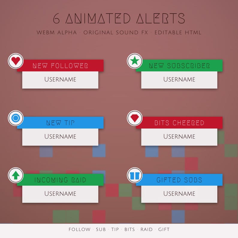 May include: Six animated alerts for streaming featuring text labels: New Follower, New Subscriber, New Tip, Bits Cheered, Incoming Raid, and Gifted Subs. Each alert includes a circular icon, a coloured header bar, and a white username field.