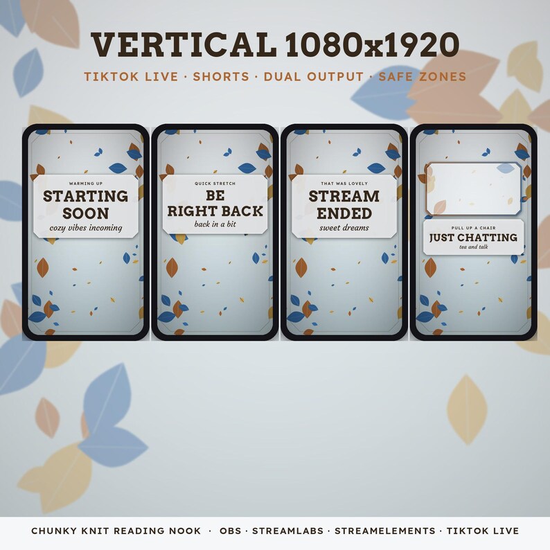 May include: A set of four vertical digital stream overlays featuring a light gray background with scattered blue and orange leaf illustrations. The text includes STARTING SOON, BE RIGHT BACK, STREAM ENDED, and JUST CHATTING with sub-text.