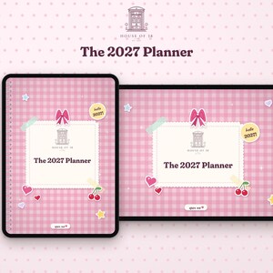 May include: A digital planner displayed on two tablets with a pink gingham background. The cover features a central white label with the text The 2027 Planner, decorated with stickers of a pink bow, cherries, hearts, stars, and a yellow circle with the text hello 2027.