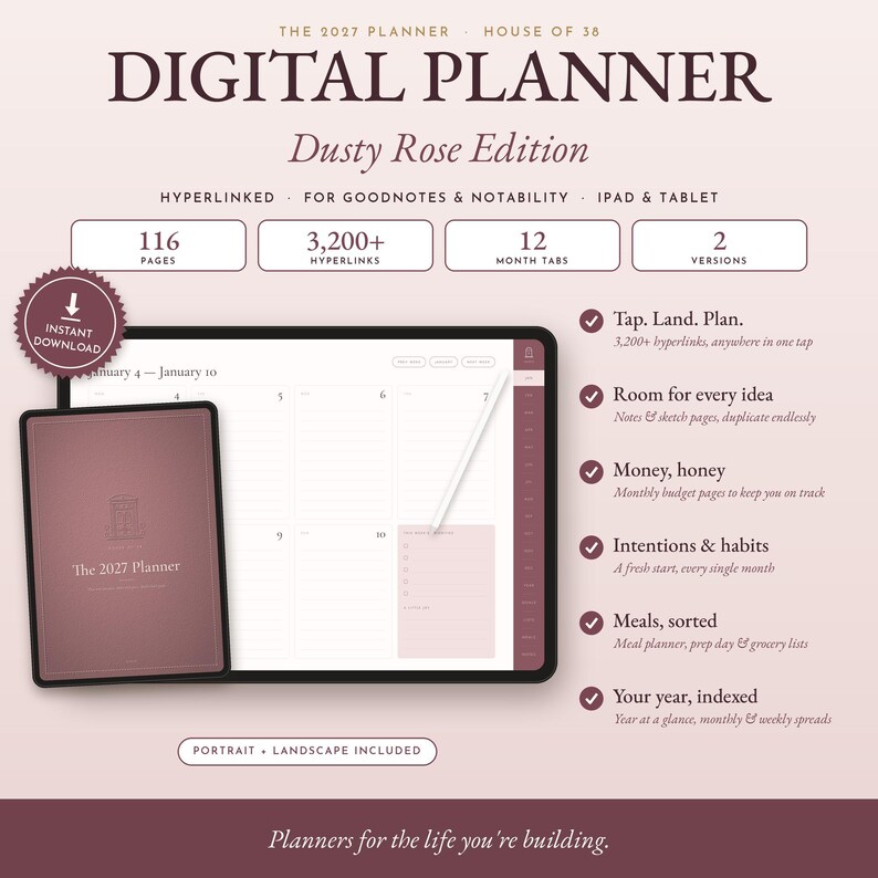 May include: A digital planner in the Dusty Rose Edition, featuring 116 pages, 3,200+ hyperlinks, and 12 month tabs. The display shows a tablet with a weekly calendar layout and a stylus. Text includes The 2027 Planner, House of 38, and Portrait + Landscape Included.