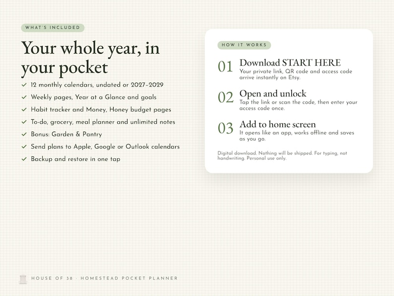 May include: A digital planner information graphic on a grid background. The text reads: Your whole year, in your pocket, What's Included, How it Works, 01 Download START HERE, 02 Open and unlock, 03 Add to home screen, and House of 38 Homestead Pocket Planner.