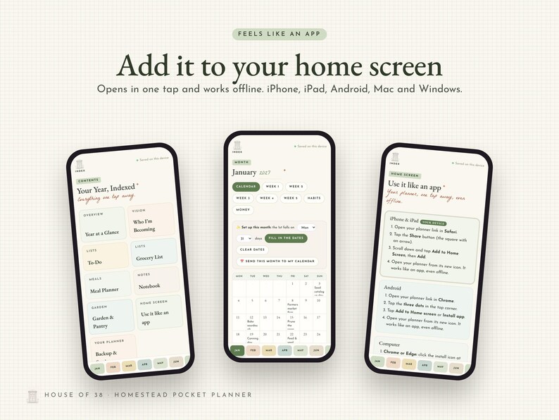 May include: Three smartphones displaying a digital planner interface with a grid background. Text reads: FEELS LIKE AN APP, Add it to your home screen, Opens in one tap and works offline. iPhone, iPad, Android, Mac and Windows. HOUSE OF 38 HOMESTEAD POCKET PLANNER.