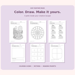 May include: A collection of six activity pages titled Our Together Pages with the text Color. Draw. Make it yours. The pages feature black and white line art including a cozy room, a circular mandala pattern, tea cups, and blank drawing prompts.