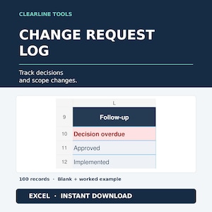 May include: A digital document titled Clearline Tools Change Request Log with the subtitle Track decisions and scope changes. It displays a spreadsheet table with column L containing rows labeled Follow-up, Decision overdue, Approved, and Implemented.