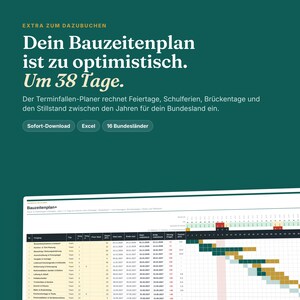 May include: A digital construction schedule planner template on a dark green background. The text reads: EXTRA ZUM DAZUBUCHEN. Dein Bauzeitenplan ist zu optimistisch. Um 38 Tage. Der Terminfallen-Planer rechnet Feiertage, Schulferien, Brückentage und den Stillstand zwischen den Jahren für dein Bundesland ein. Sofort-Download, Excel, 16 Bundesländer. Below is a spreadsheet view of a project timeline.