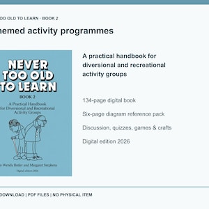 Może przedstawiać: Cyfrowa książka zatytułowana Never Too Old To Learn Book 2, zawierająca 26 tematycznych programów zajęć. Jasnoniebieska okładka przedstawia czarno-białą ilustrację dwojga starszych ludzi. Zawiera 134-stronicowy podręcznik oraz pakiet diagramów.