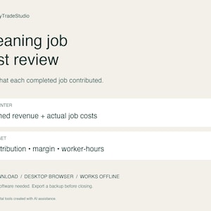 Può includere: Un'interfaccia digitale intitolata Cleaning job cost review di TidyTradeStudio. Mostra campi di input per Earned revenue e actual job costs, e campi di output per Contribution, margin e worker-hours. Include il testo: ZIP DOWNLOAD, DESKTOP BROWSER, WORKS OFFLINE.