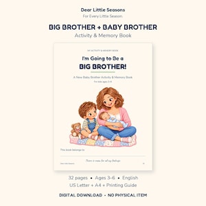 Pode incluir: Um livro de atividades e memórias intitulado I'm Going to Be a BIG BROTHER! com uma ilustração de um pai segurando um bebê ao lado de uma criança pequena e um urso de pelúcia. A capa inclui texto para crianças de 3 a 6 anos e espaço para nome.