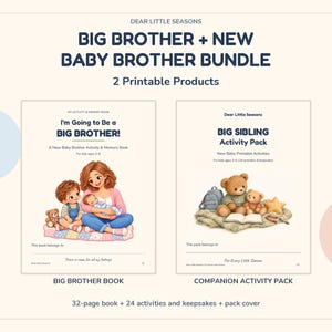 May include: A printable bundle featuring two documents: a Big Brother activity and memory book with an illustration of a parent and children, and a Big Sibling activity pack with a teddy bear illustration. Text includes titles and activity details.