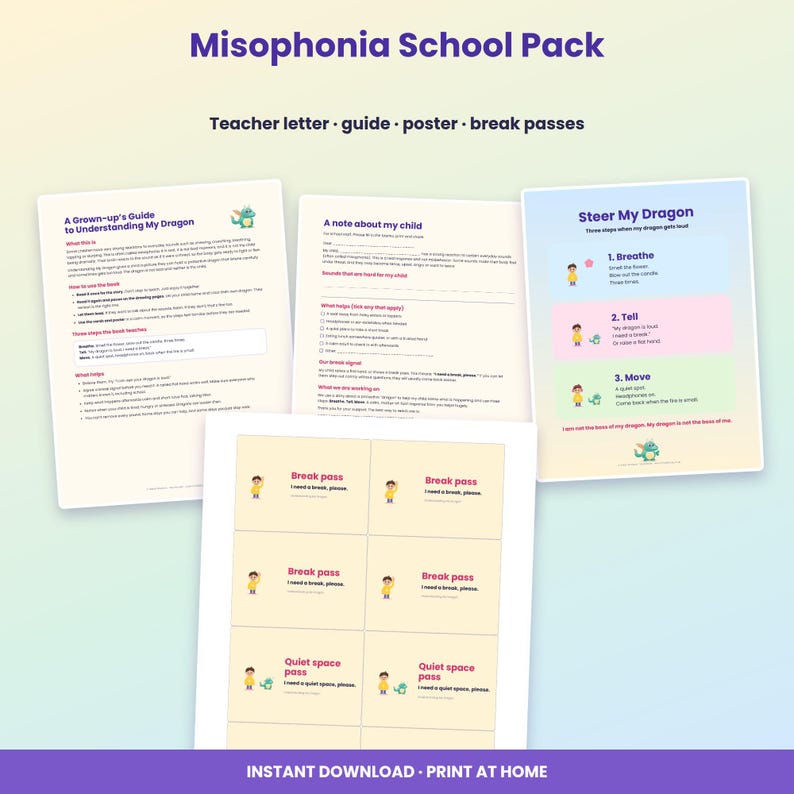 May include: A Misophonia School Pack featuring a teacher letter, guide, poster, and break passes. The documents include A Grown-up's Guide to Understanding My Dragon, A note about my child, a Steer My Dragon poster, and printable break passes.