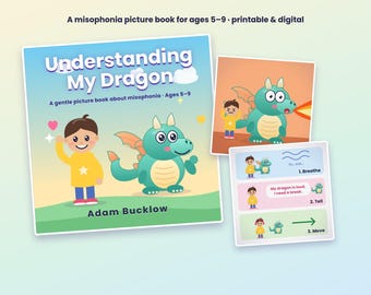 Puede incluir: Un libro ilustrado digital titulado Understanding My Dragon de Adam Bucklow, con un niño y un dragón verde en la portada. Incluye ilustraciones adicionales de los personajes y una guía de tres pasos para gestionar la misofonía.
