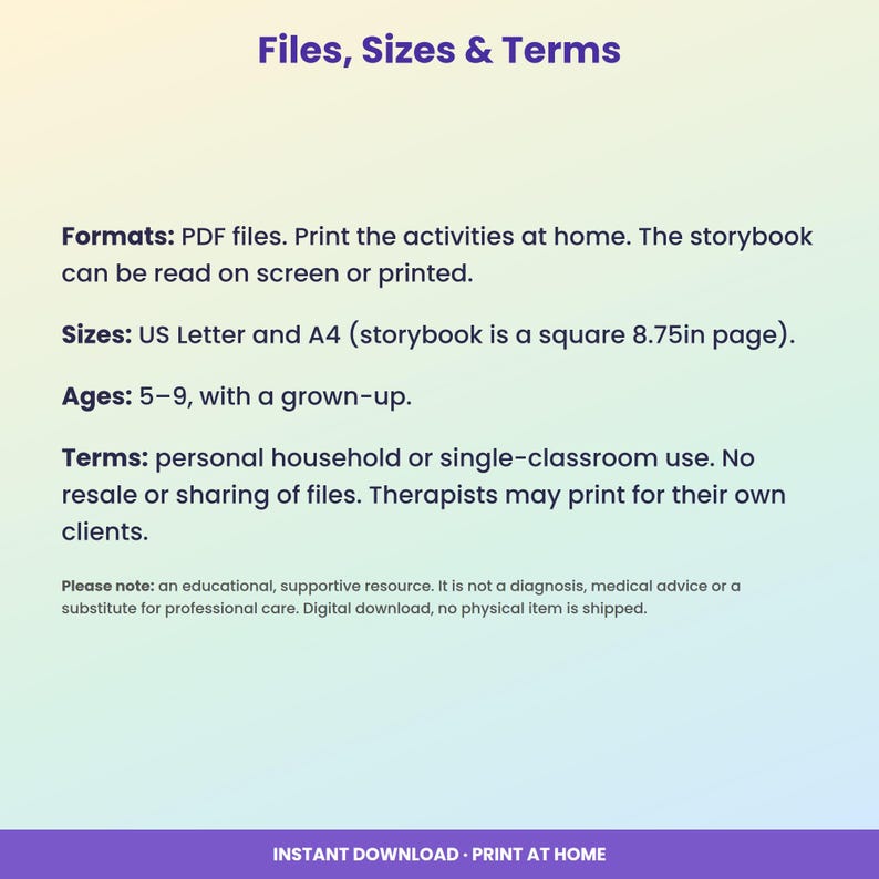 May include: A digital information sheet titled Files, Sizes & Terms. It lists PDF formats, US Letter and A4 sizes with an 8.75in square storybook, ages 5-9, and usage terms for personal or single-classroom use. Includes a disclaimer about educational resources.