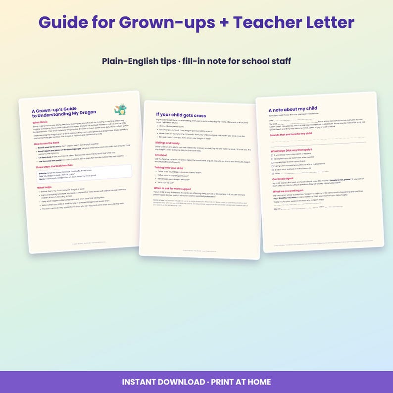 May include: Three printed pages titled Guide for Grown-ups + Teacher Letter, Plain-English tips, fill-in note for school staff, A Grown-up's Guide to Understanding My Dragon, If your child gets cross, and A note about my child with text and checkboxes.