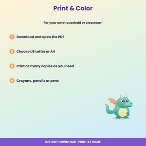 May include: A digital instruction sheet titled Print & Color with a teal dragon graphic. Text includes: For your own household or classroom, 1 Download and open the PDF, 2 Choose US Letter or A4, 3 Print as many copies as you need, 4 Crayons, pencils or pens. Bottom text: INSTANT DOWNLOAD - PRINT AT HOME.