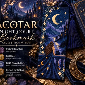 May include: A cross-stitch pattern for a bookmark titled ACOTAR NIGHT COURT BOOKMARK. The design features a person in a long blue dress looking at a night landscape with a crescent moon, mountains, and stars, finished with a dark blue tassel.